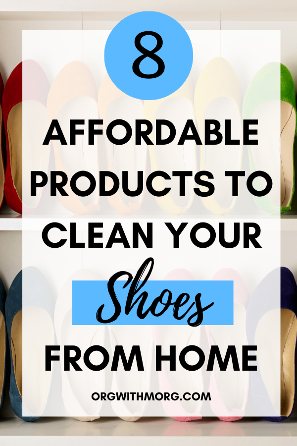 Affordable Products To Clean Shoes From Home Org with