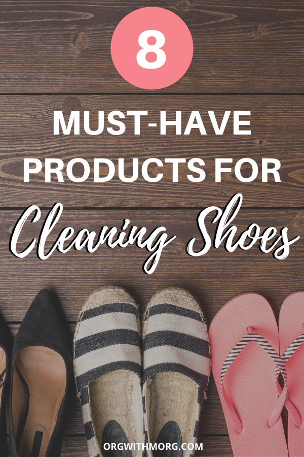 8 Must-Have, Affordable Shoe Cleaning Products - Org with Morg